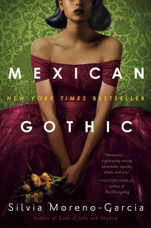 "Mexican gothic" cover featuring a woman in a red off the shoulder dress holding yellow flowers against a green wallpapered background.